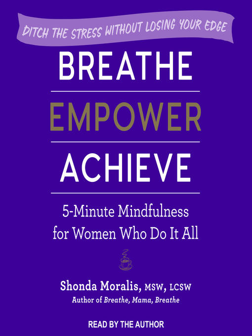 Title details for Breathe, Empower, Achieve by Shonda Moralis, MSW, LCSW - Available